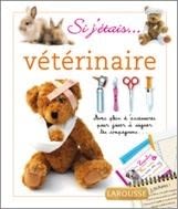 Si j’étais vétérinaire : un petit livre pour les 6-9 ans
