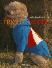 « Tricot chiens », tricotez malin pour votre compagnon !